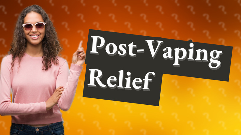 Post-Vaping Relief