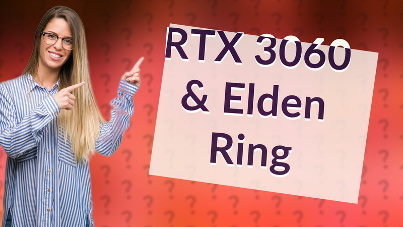 RTX 3060 & Elden Ring