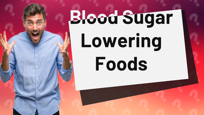 Blood Sugar Lowering Foods