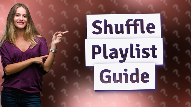 Shuffle Playlist Guide