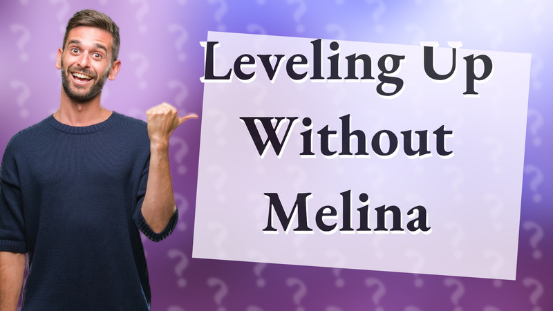Leveling Up Without Melina