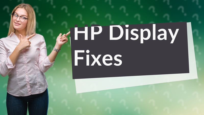 HP Display Fixes