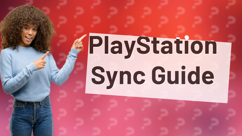 PlayStation Sync Guide