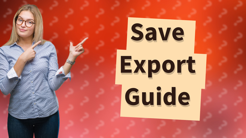 Save Export Guide