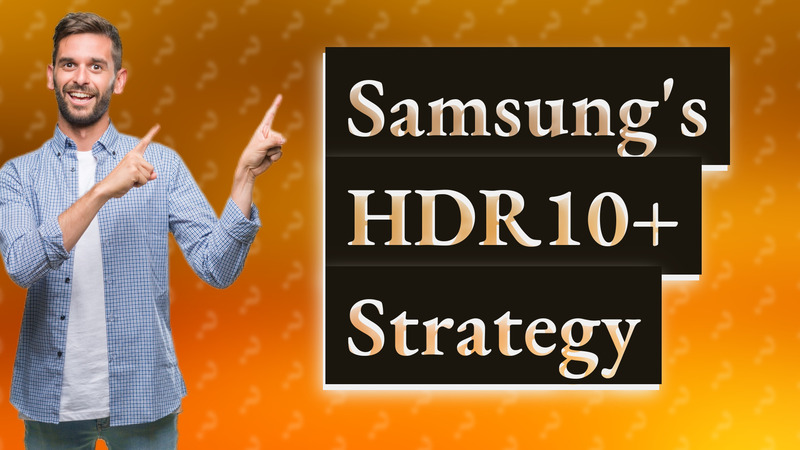 Samsung's HDR10+ Strategy