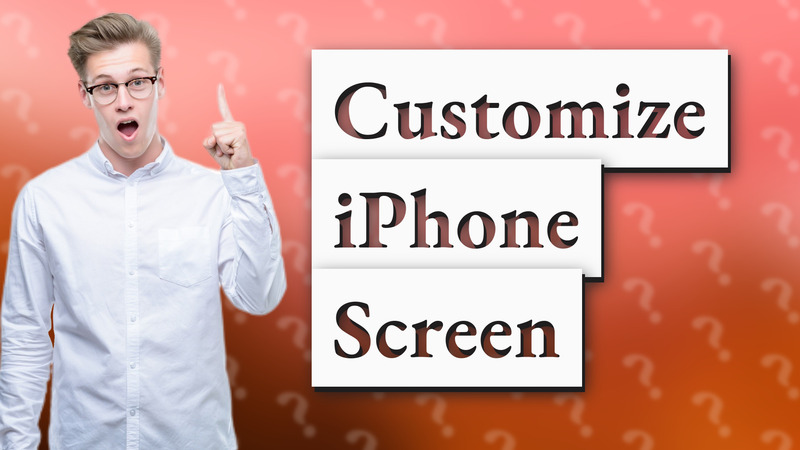 Customize iPhone Screen