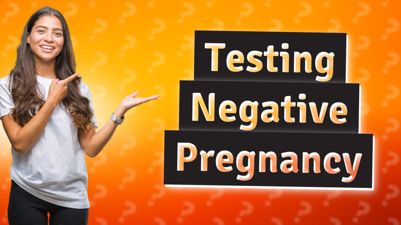 Testing Negative Pregnancy