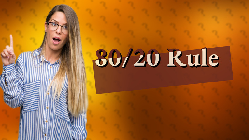 80/20 Rule