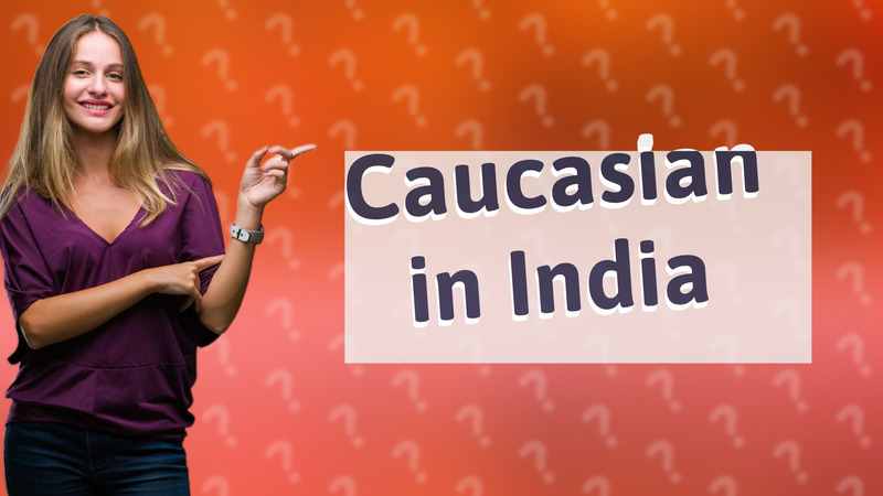 Caucasian in India