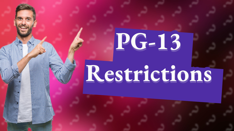 PG-13 Restrictions
