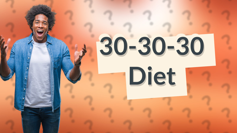 30-30-30 Diet