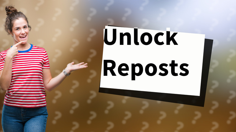 Unlock Reposts
