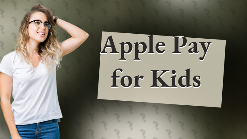 Apple Pay for Kids