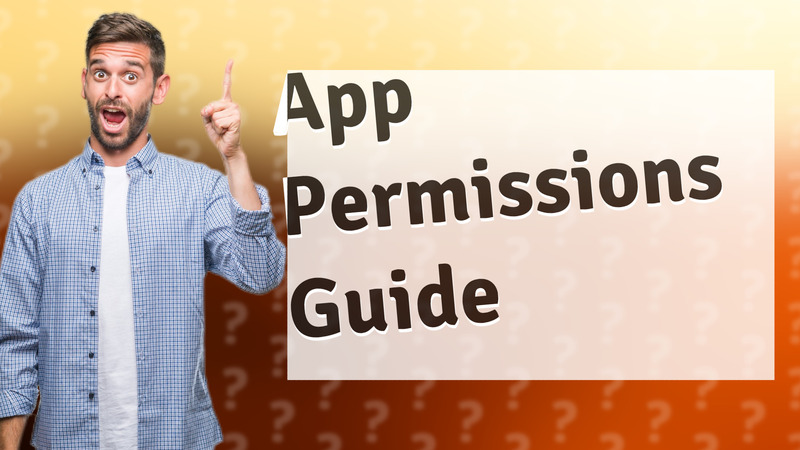 App Permissions Guide