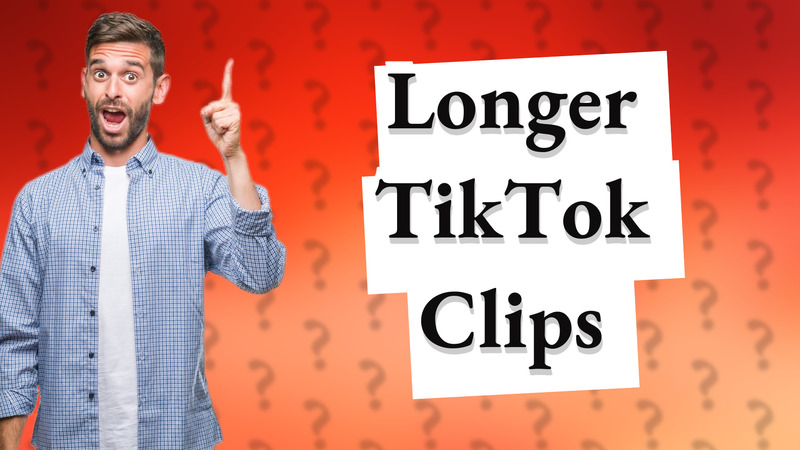 Longer TikTok Clips
