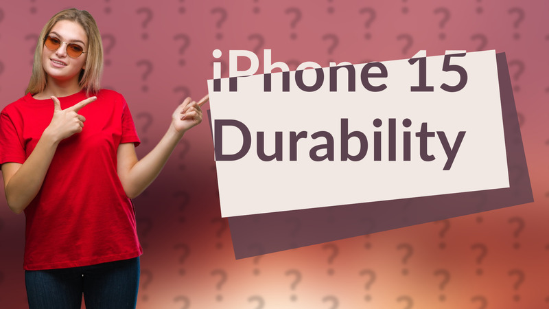 iPhone 15 Durability
