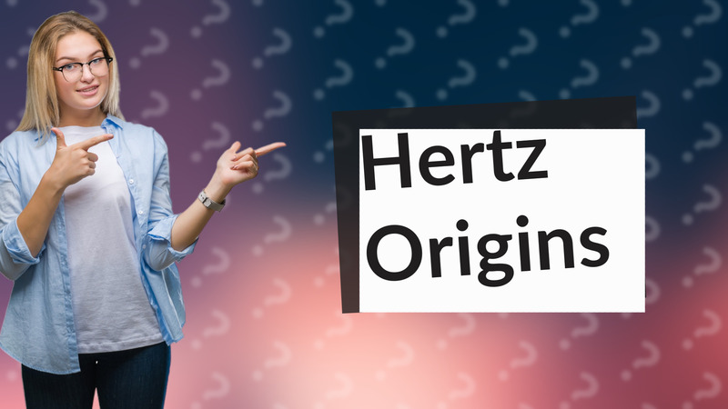 Hertz Origins