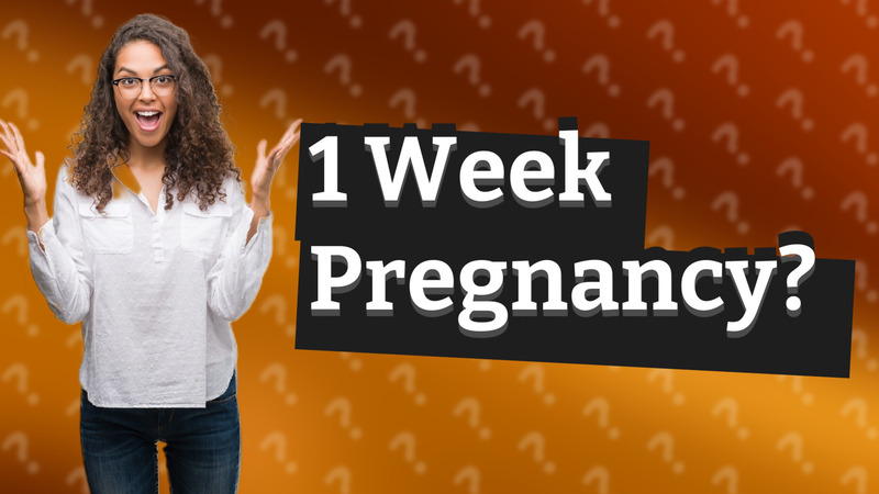 1 Week Pregnancy?