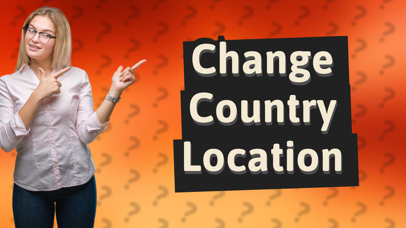 Change Country Location