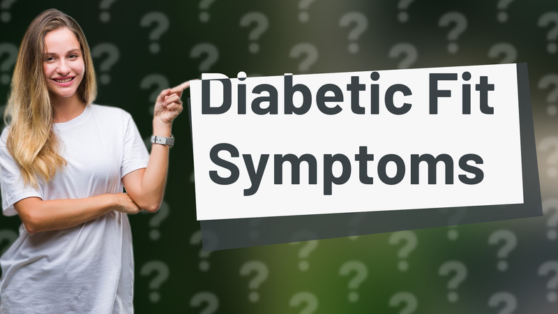 Diabetic Fit Symptoms