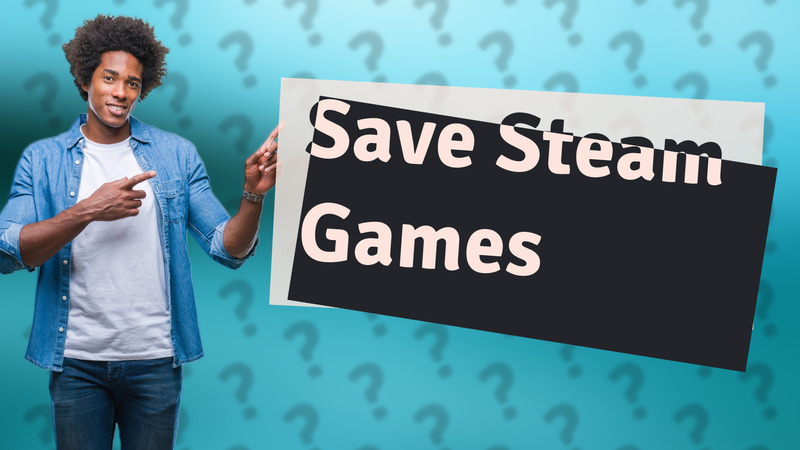 Save Steam Games