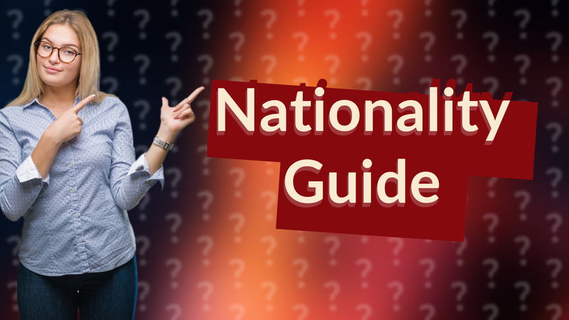 Nationality Guide