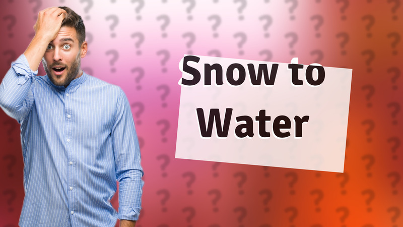 Snow to Water