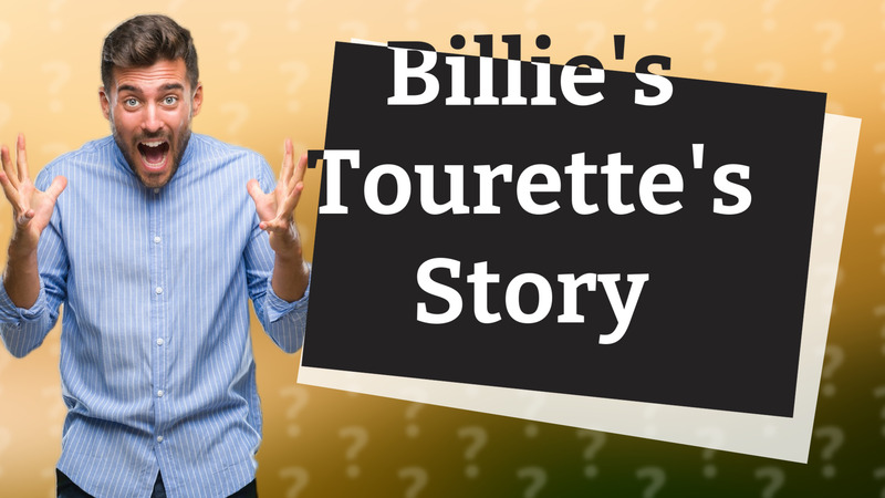Billie's Tourette's Story