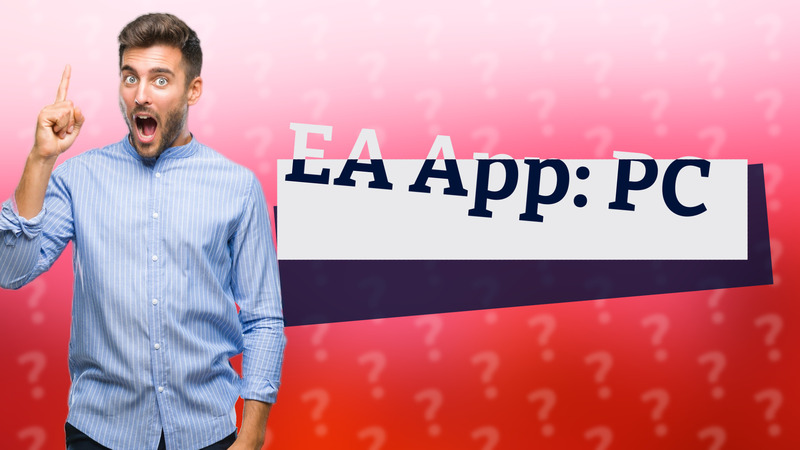 EA App: PC