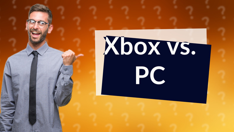 Xbox vs. PC