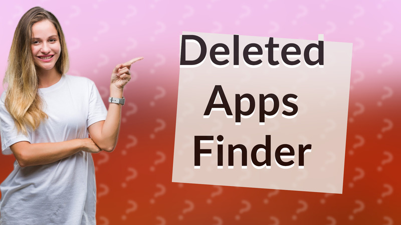 Deleted Apps Finder