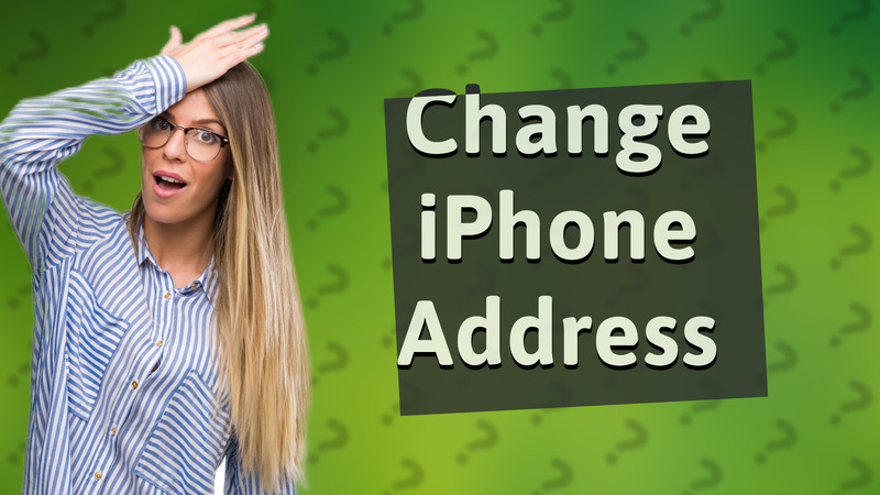 Change iPhone Address