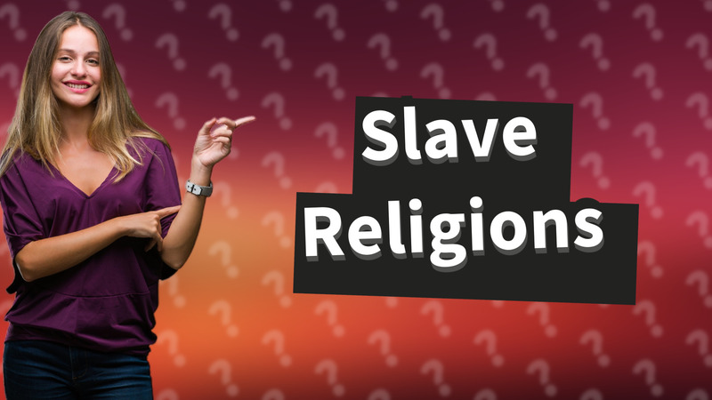 Slave Religions