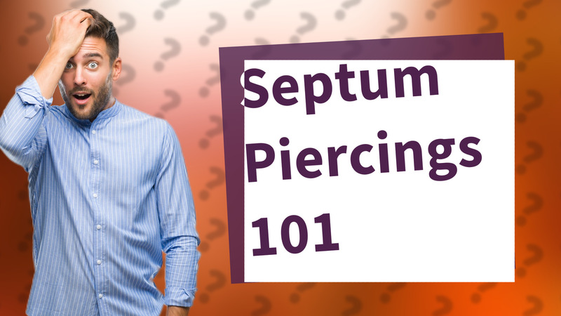 Septum Piercings 101