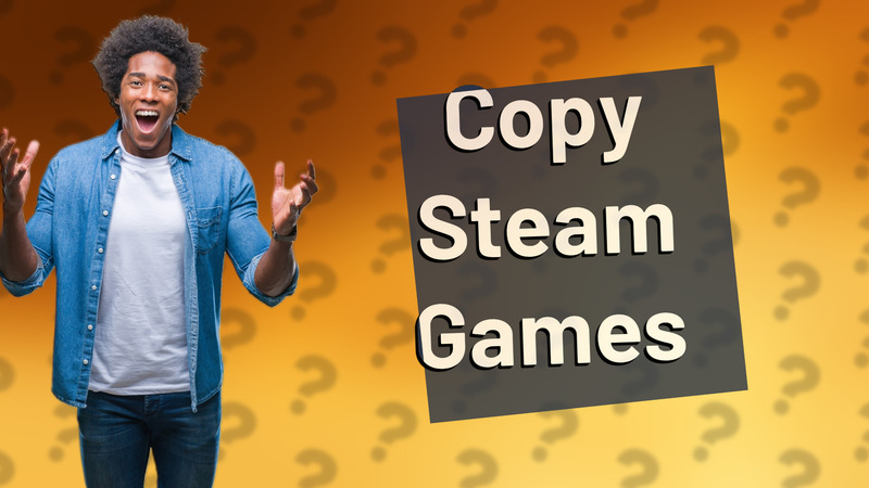 Copy Steam Games