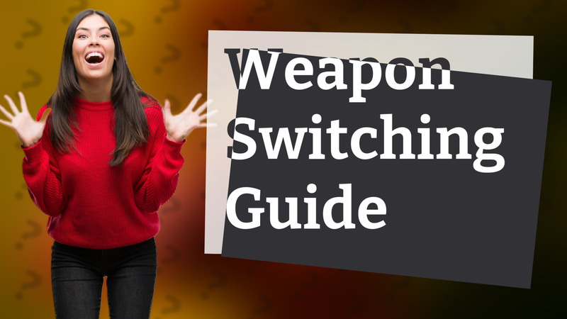 Weapon Switching Guide