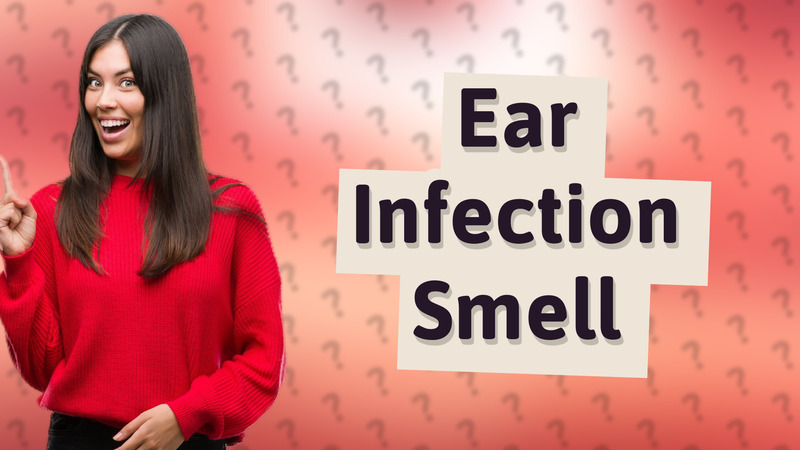 Ear Infection Smell