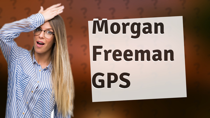 Morgan Freeman GPS