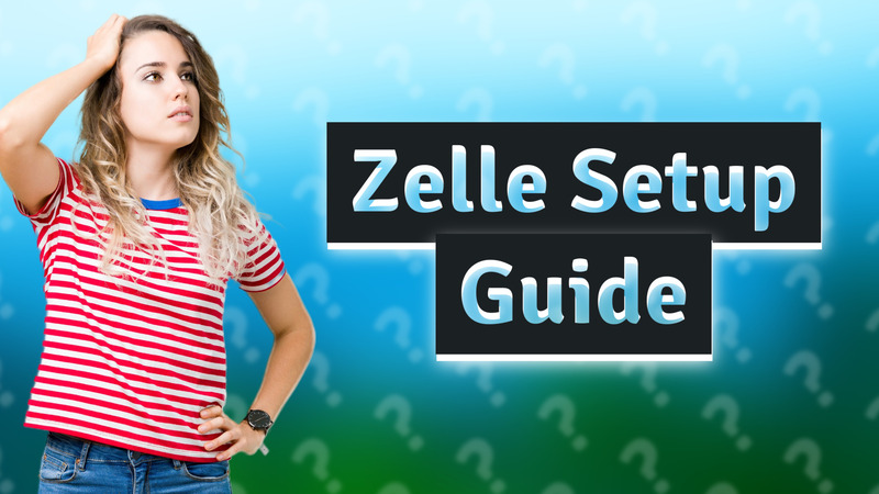 Zelle Setup Guide