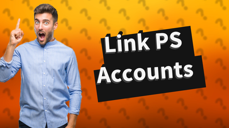 Link PS Accounts