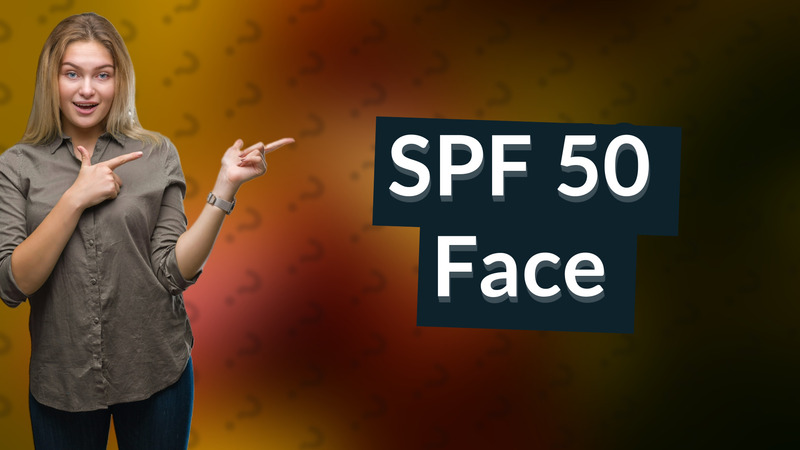 SPF 50 Face