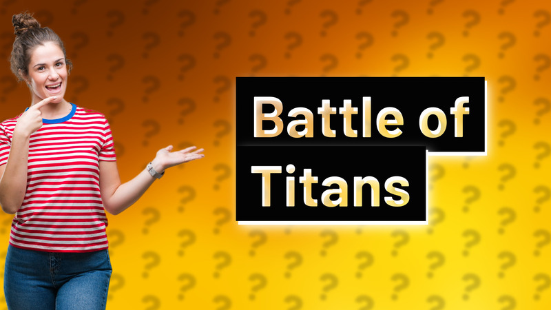 Battle of Titans