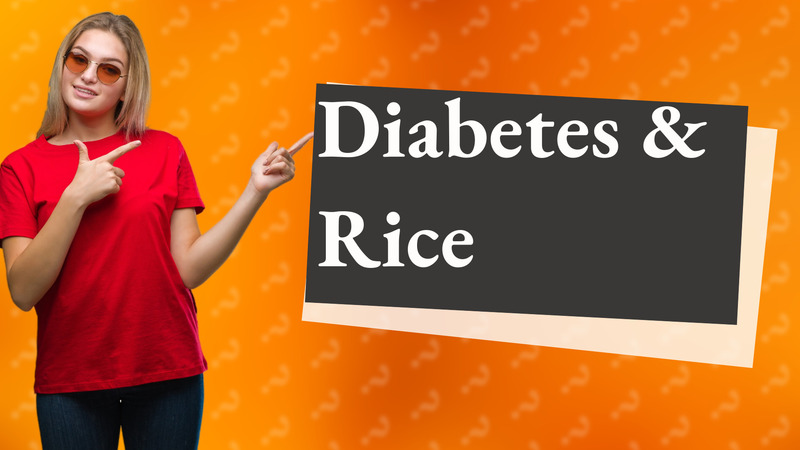 Diabetes & Rice