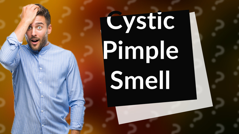 Cystic Pimple Smell