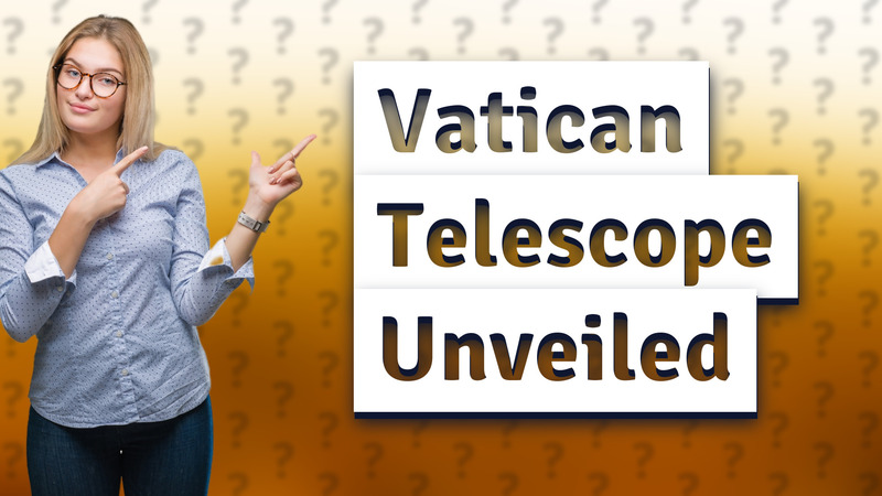 Vatican Telescope Unveiled
