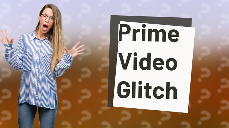 Prime Video Glitch