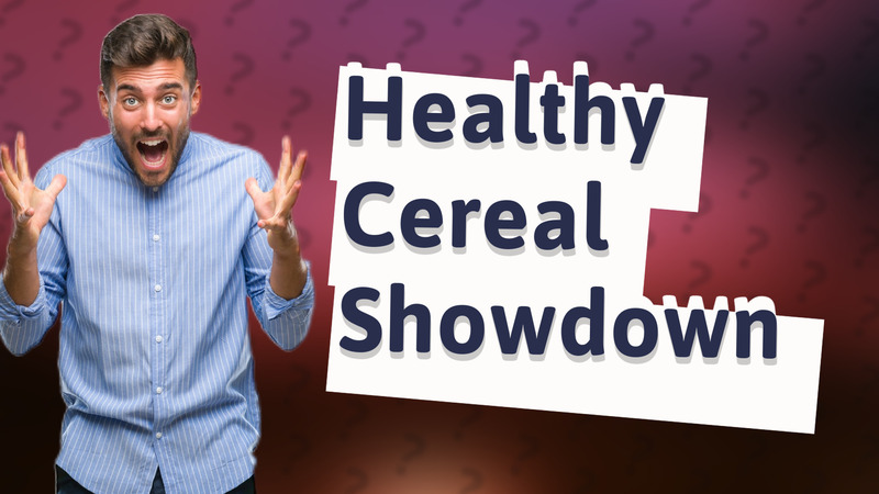 Healthy Cereal Showdown