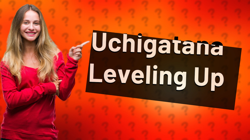 Uchigatana Leveling Up