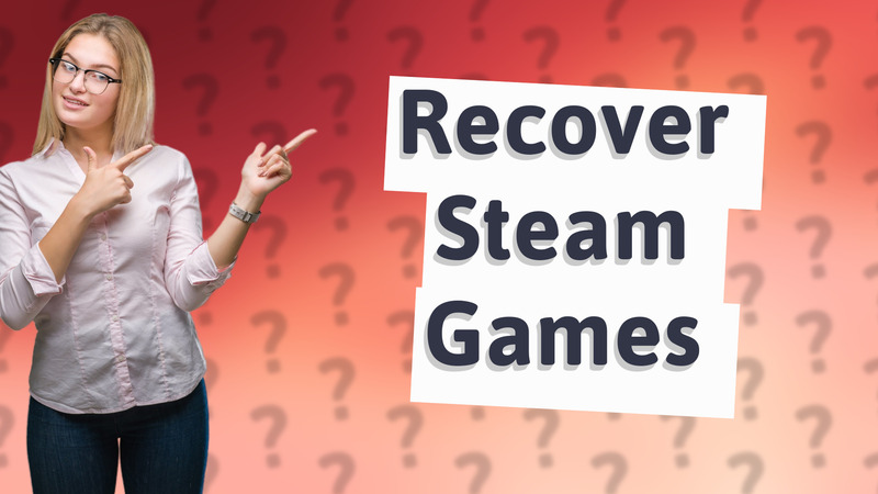 Recover Steam Games
