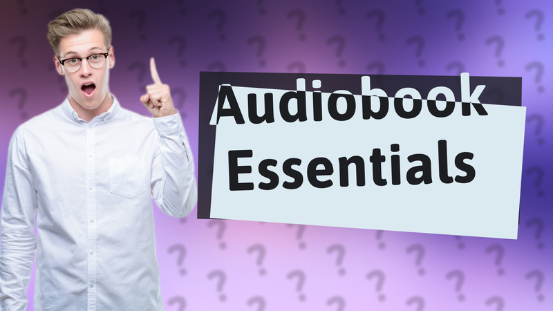 Audiobook Essentials